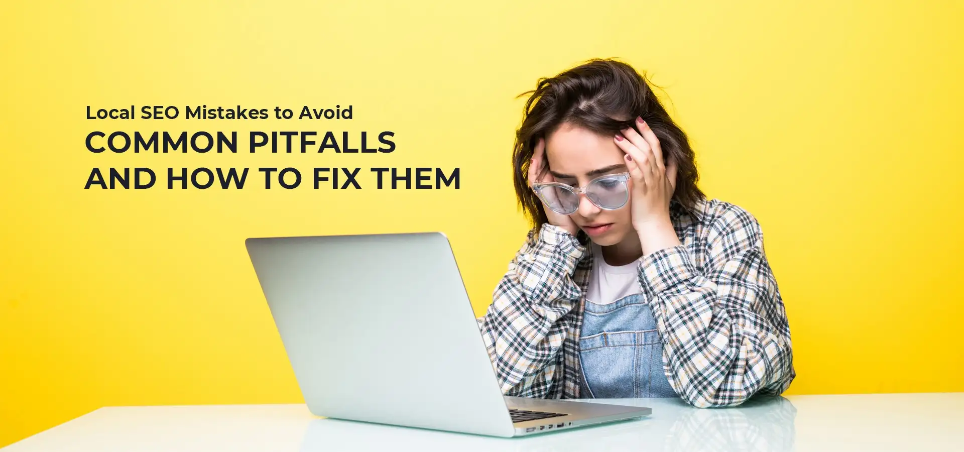 Local SEO Mistakes To Avoid: Common Pitfalls And How To Fix Them